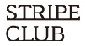 STRIPE�@CLUB